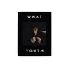 What Youth - Magazine - Issue 13