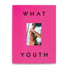 What Youth - Magazine - Issue 15